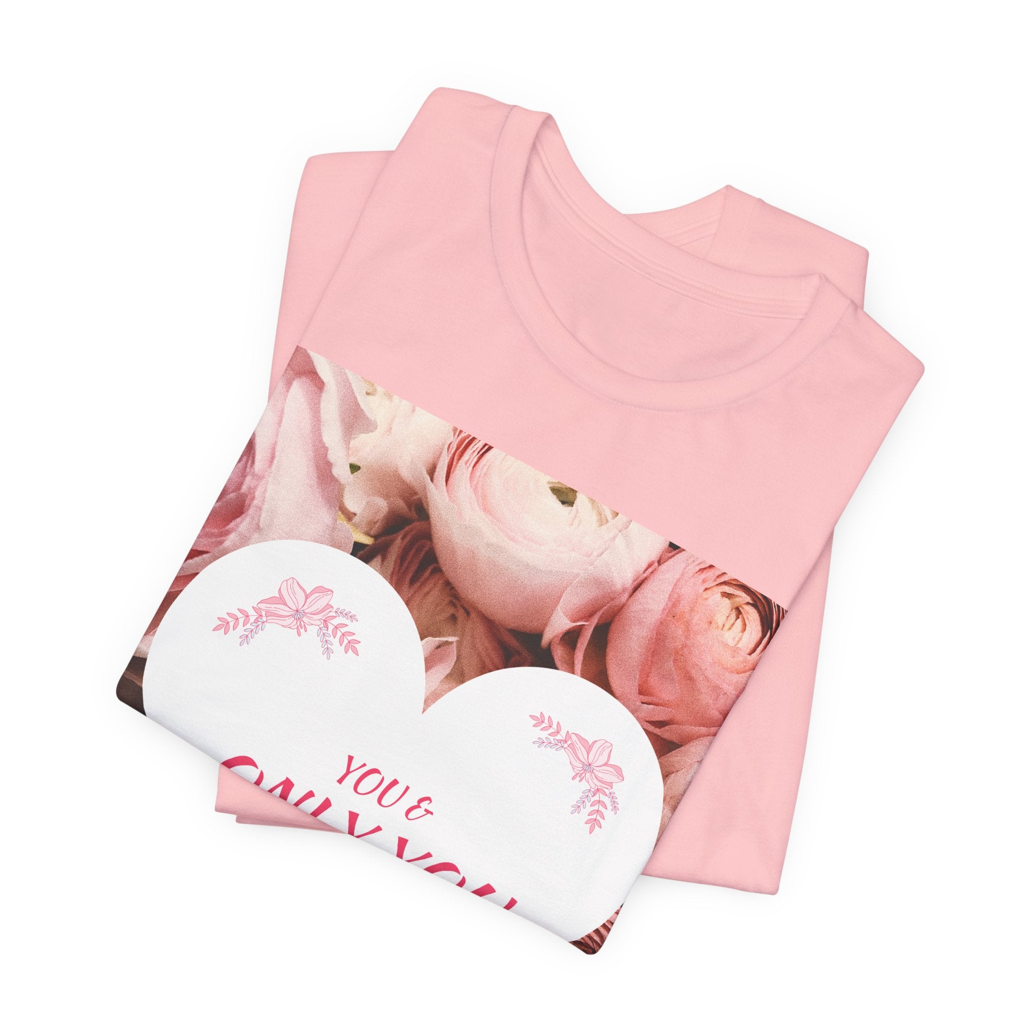 Heart Floral 'You & Only You' T-Shirt — Romantic Valentine’s Day Tee