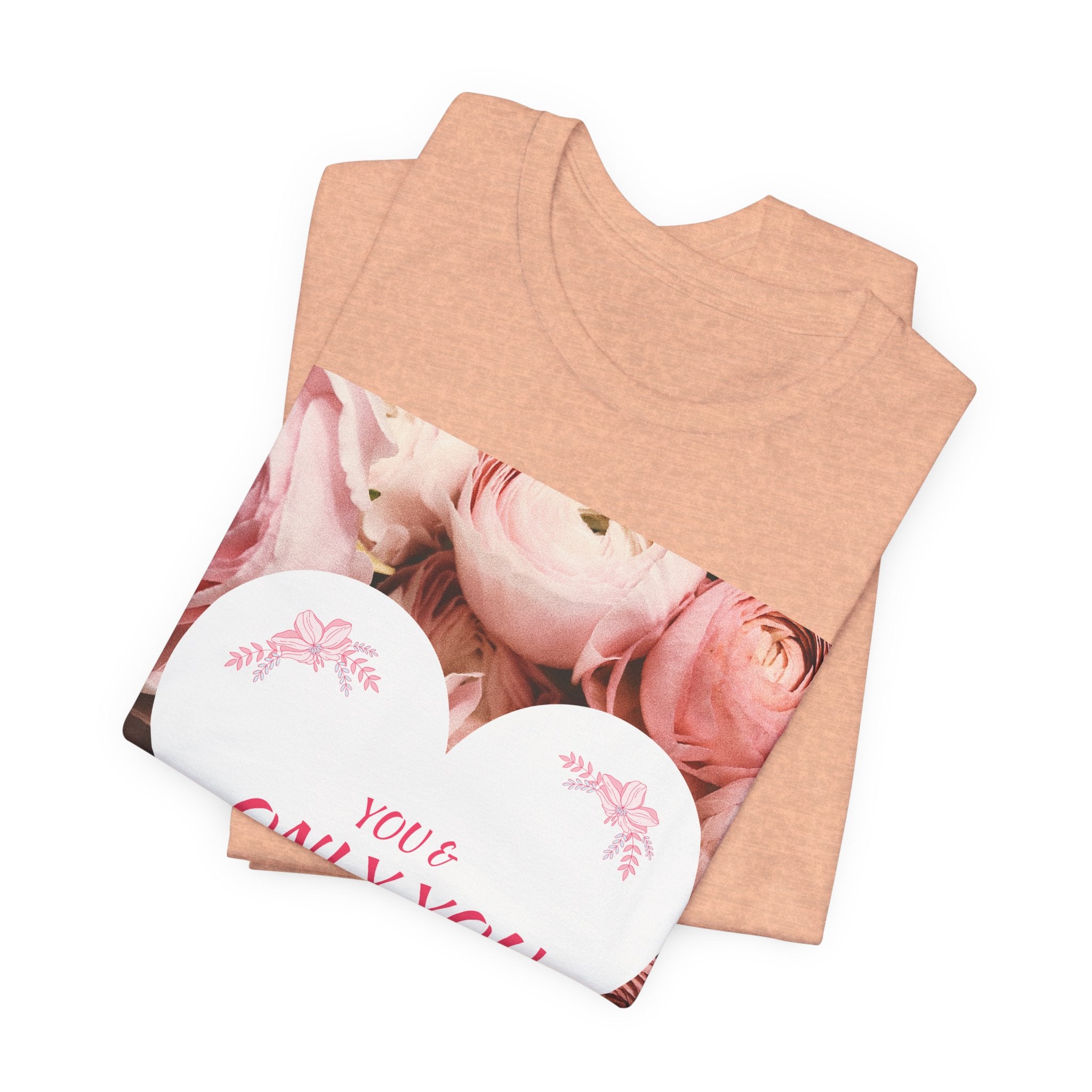 Heart Floral 'You & Only You' T-Shirt — Romantic Valentine’s Day Tee