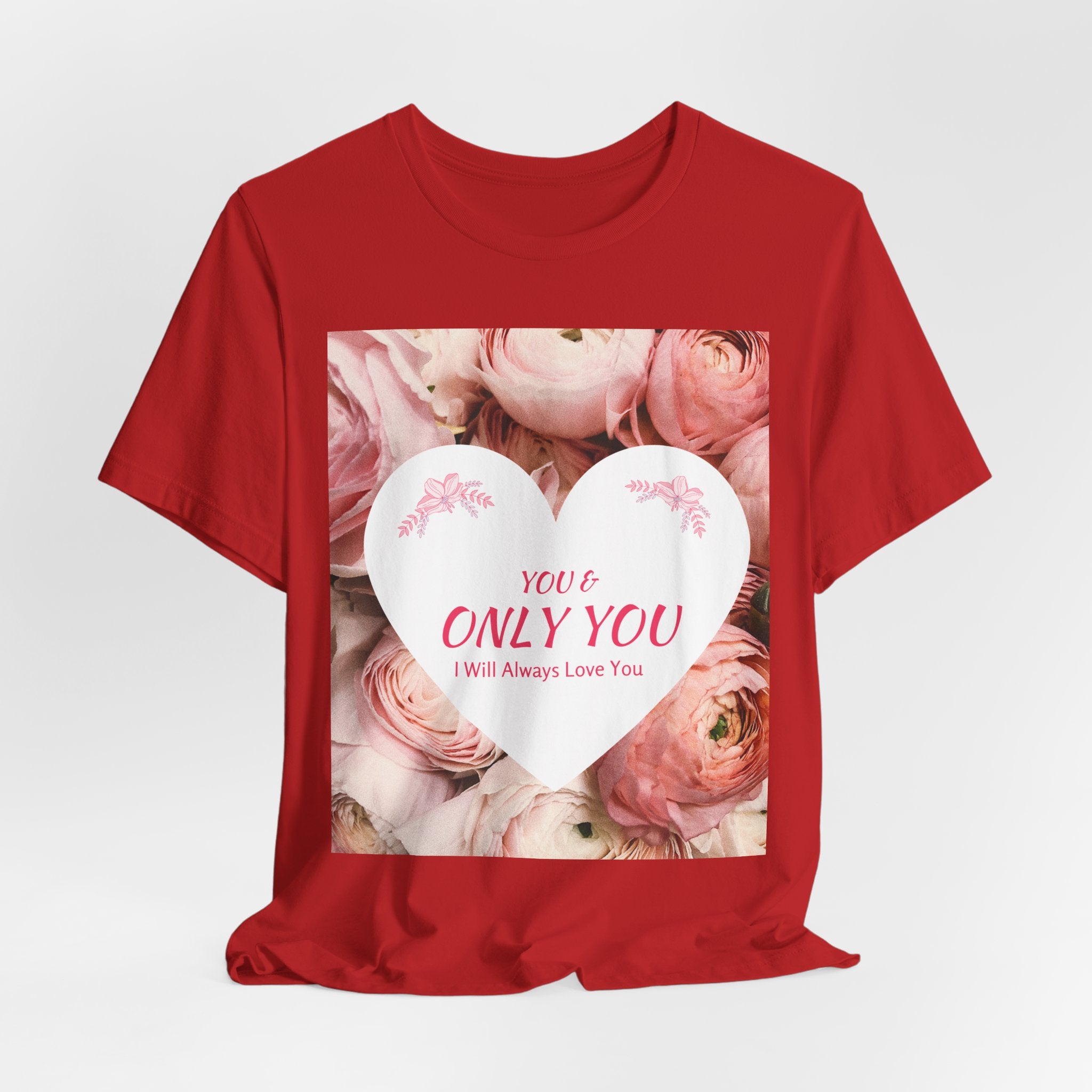 Heart Floral 'You & Only You' T-Shirt — Romantic Valentine’s Day Tee