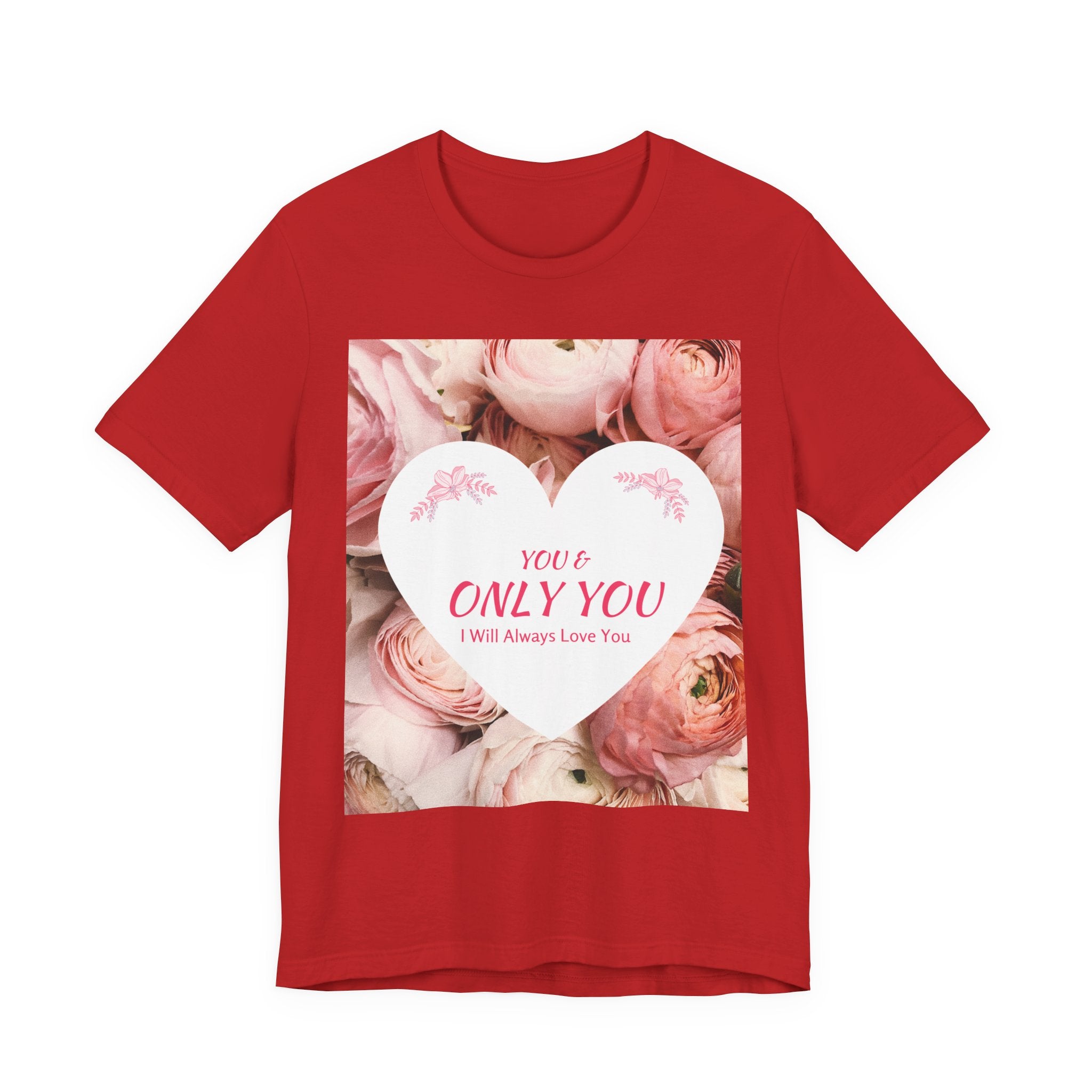 Heart Floral 'You & Only You' T-Shirt — Romantic Valentine’s Day Tee