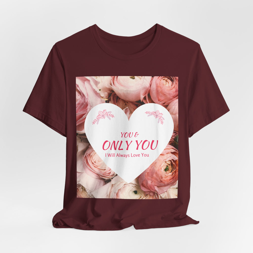 Heart Floral 'You & Only You' T-Shirt — Romantic Valentine’s Day Tee