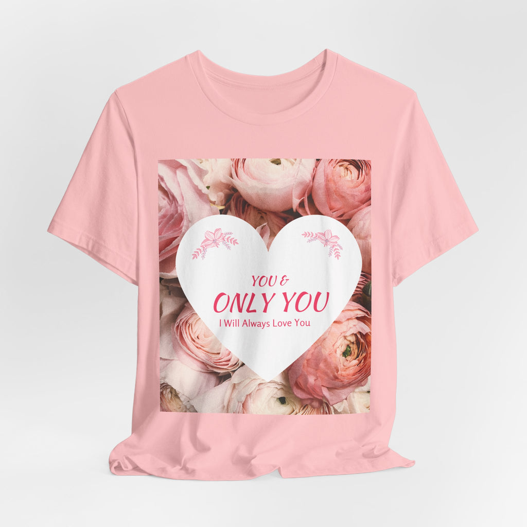 Heart Floral 'You & Only You' T-Shirt — Romantic Valentine’s Day Tee