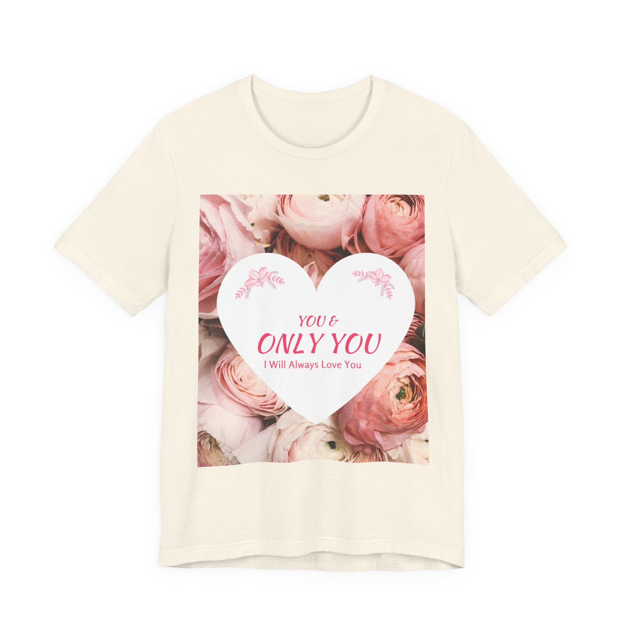 Heart Floral 'You & Only You' T-Shirt — Romantic Valentine’s Day Tee