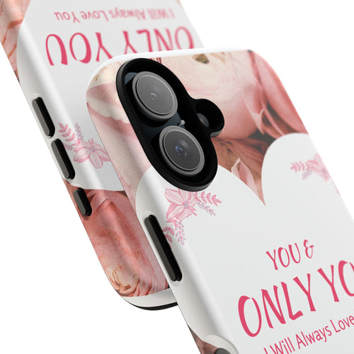'You & Only You' Floral Phone Case – Romantic Heart Design, 'I Will Always Love You'