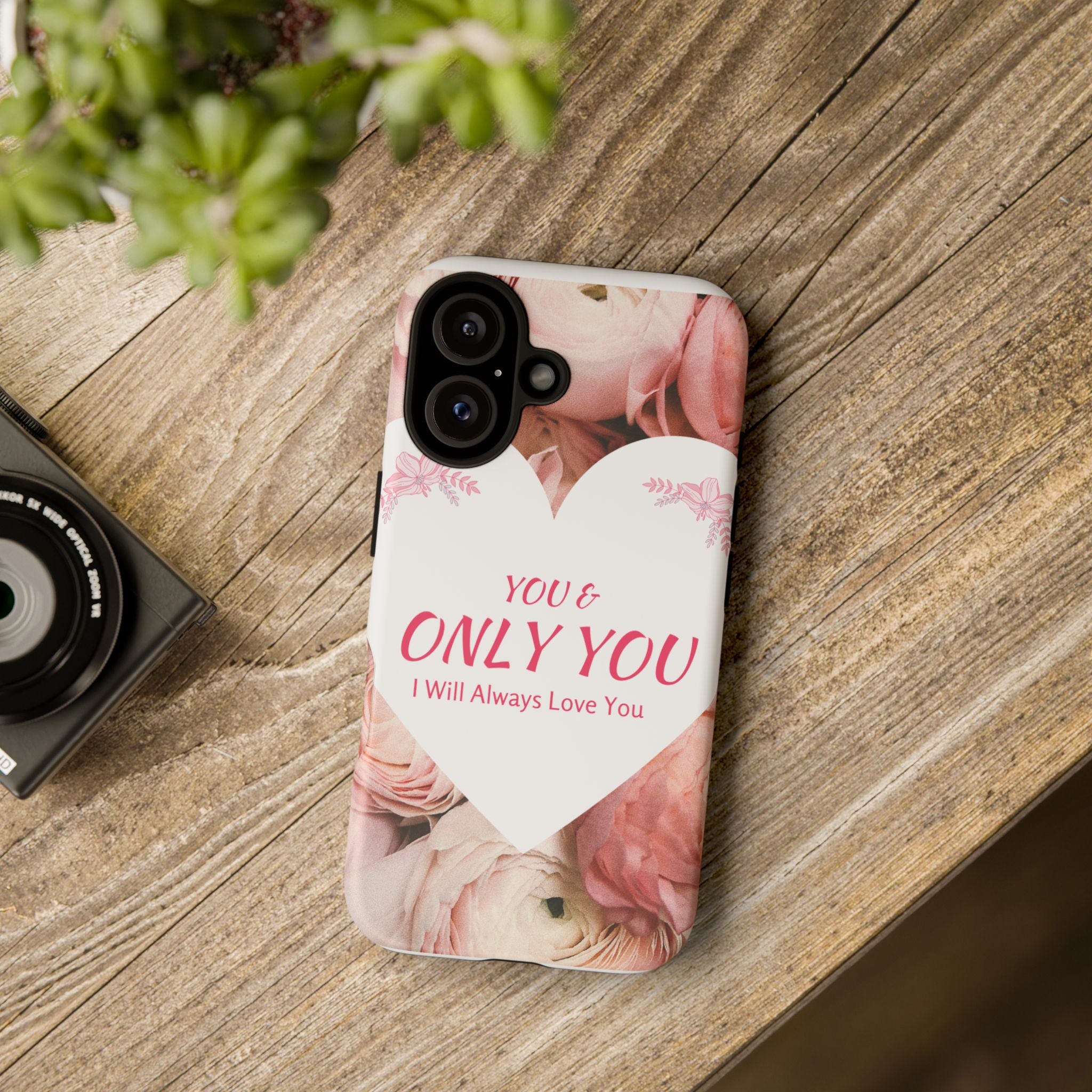 'You & Only You' Floral Phone Case – Romantic Heart Design, 'I Will Always Love You'
