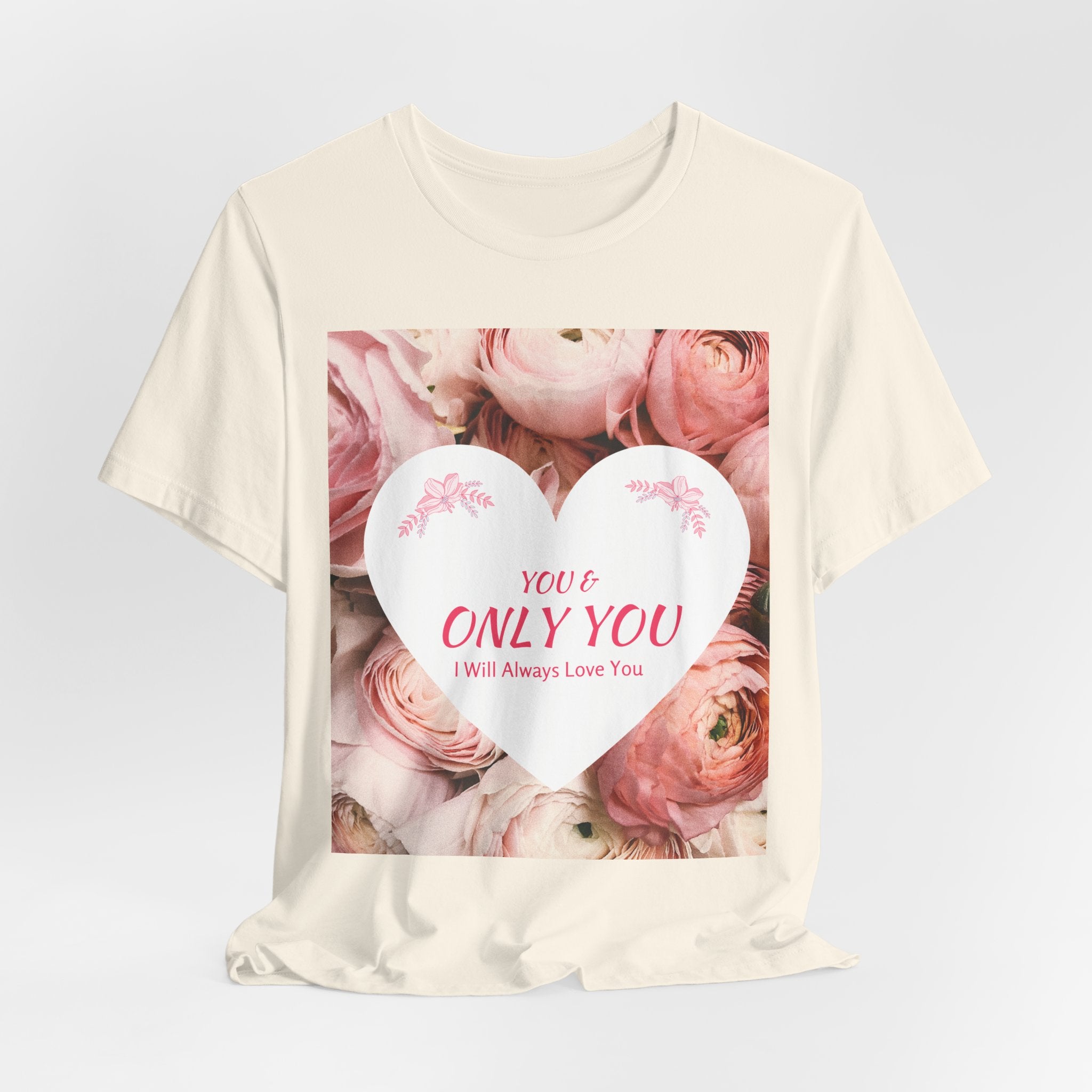 Heart Floral 'You & Only You' T-Shirt — Romantic Valentine’s Day Tee